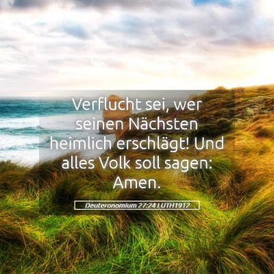 Picture 05 - Deuteronomium 27:24 LUTH1912 - Verflucht sei, wer seinen Nächsten heimlich - Bible Verse Picture