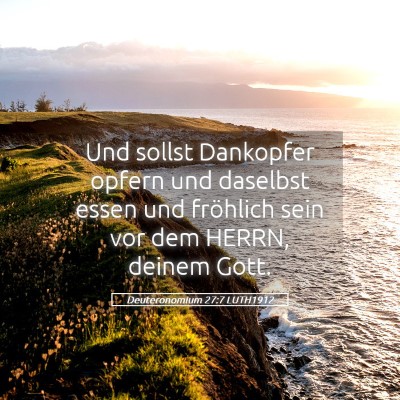 Picture 05 - Deuteronomium 27:7 LUTH1912 - Und sollst Dankopfer opfern und daselbst essen - Bible Verse Picture
