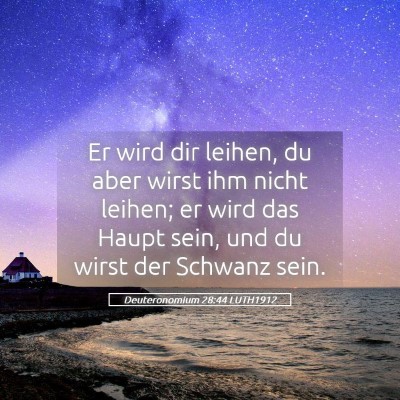Picture 05 - Deuteronomium 28:44 LUTH1912 - Er wird dir leihen, du aber wirst ihm nicht - Bible Verse Picture