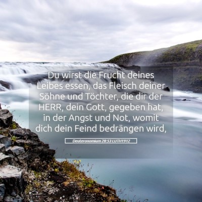 Picture 05 - Deuteronomium 28:53 LUTH1912 - Du wirst die Frucht deines Leibes essen, das - Bible Verse Picture