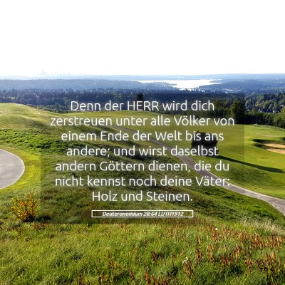 Picture 05 - Deuteronomium 28:64 LUTH1912 - Denn der HERR wird dich zerstreuen unter alle - Bible Verse Picture