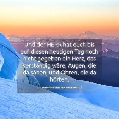 Picture 05 - Deuteronomium 29:4 LUTH1912 - Und der HERR hat euch bis auf diesen heutigen Tag - Bible Verse Picture