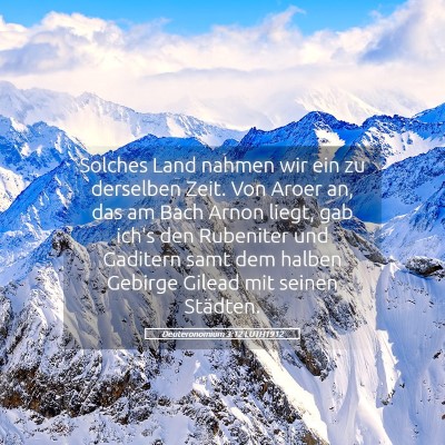 Picture 05 - Deuteronomium 3:12 LUTH1912 - Solches Land nahmen wir ein zu derselben Zeit. - Bible Verse Picture