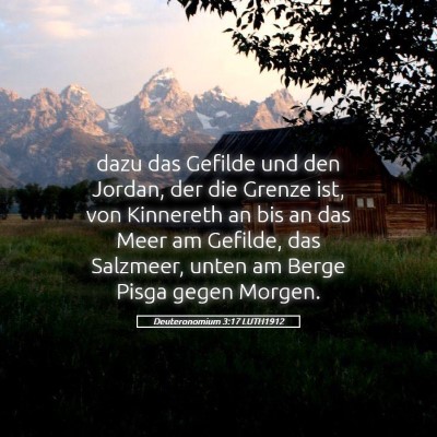 Picture 05 - Deuteronomium 3:17 LUTH1912 - dazu das Gefilde und den Jordan, der die Grenze - Bible Verse Picture