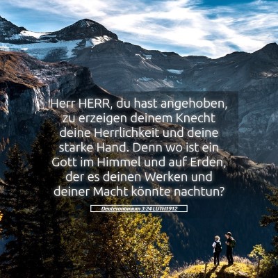 Picture 05 - Deuteronomium 3:24 LUTH1912 - Herr HERR, du hast angehoben, zu erzeigen deinem - Bible Verse Picture