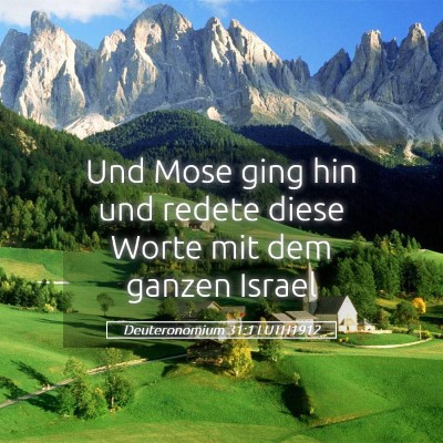 Picture 05 - Deuteronomium 31:1 LUTH1912 - Und Mose ging hin und redete diese Worte mit dem - Bible Verse Picture