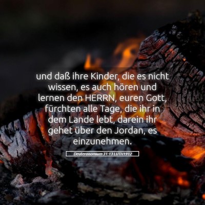 Picture 05 - Deuteronomium 31:13 LUTH1912 - und daß ihre Kinder, die es nicht wissen, es - Bible Verse Picture