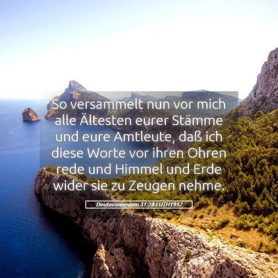 Picture 05 - Deuteronomium 31:28 LUTH1912 - So versammelt nun vor mich alle Ältesten eurer - Bible Verse Picture
