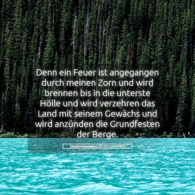 Picture 05 - Deuteronomium 32:22 LUTH1912 - Denn ein Feuer ist angegangen durch meinen Zorn - Bible Verse Picture
