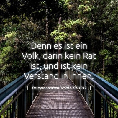 Picture 05 - Deuteronomium 32:28 LUTH1912 - Denn es ist ein Volk, darin kein Rat ist, und ist - Bible Verse Picture