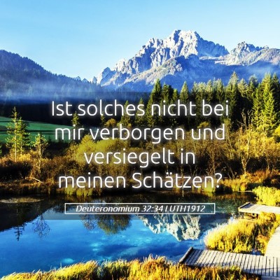 Picture 05 - Deuteronomium 32:34 LUTH1912 - Ist solches nicht bei mir verborgen und - Bible Verse Picture