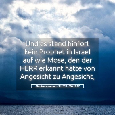 Picture 05 - Deuteronomium 34:10 LUTH1912 - Und es stand hinfort kein Prophet in Israel auf - Bible Verse Picture