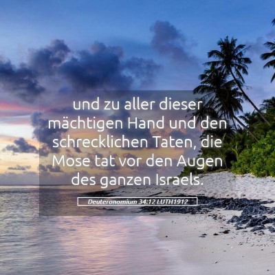 Picture 05 - Deuteronomium 34:12 LUTH1912 - und zu aller dieser mächtigen Hand und den - Bible Verse Picture