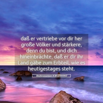 Picture 05 - Deuteronomium 4:38 LUTH1912 - daß er vertriebe vor dir her große Völker und - Bible Verse Picture