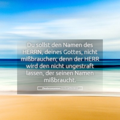 Picture 05 - Deuteronomium 5:11 LUTH1912 - Du sollst den Namen des HERRN, deines Gottes, - Bible Verse Picture