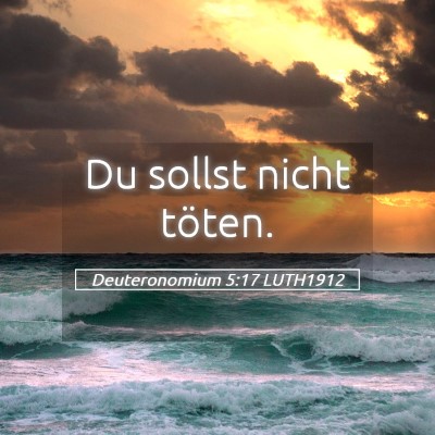 Picture 05 - Deuteronomium 5:17 LUTH1912 - Du sollst nicht - Bible Verse Picture