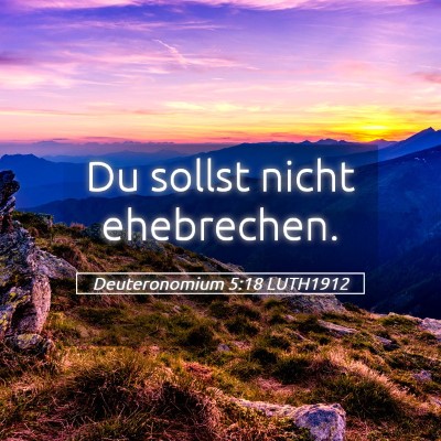 Picture 05 - Deuteronomium 5:18 LUTH1912 - Du sollst nicht - Bible Verse Picture