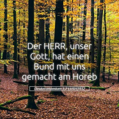 Picture 05 - Deuteronomium 5:2 LUTH1912 - Der HERR, unser Gott, hat einen Bund mit uns - Bible Verse Picture