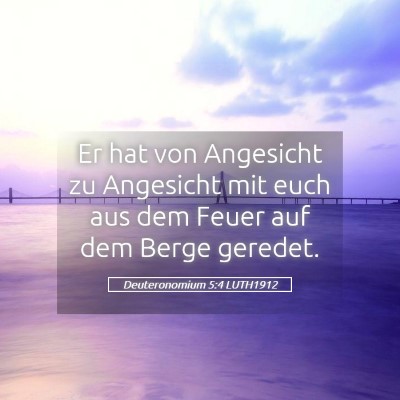Picture 05 - Deuteronomium 5:4 LUTH1912 - Er hat von Angesicht zu Angesicht mit euch aus - Bible Verse Picture