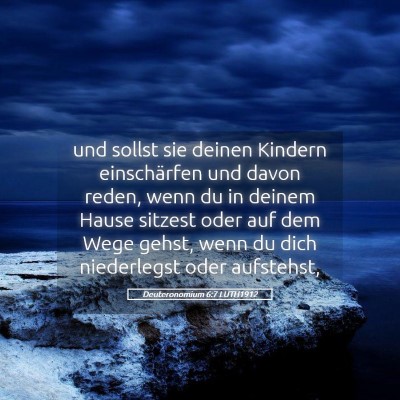 Picture 05 - Deuteronomium 6:7 LUTH1912 - und sollst sie deinen Kindern einschärfen und - Bible Verse Picture