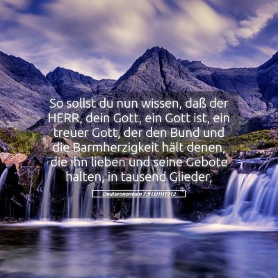Picture 05 - Deuteronomium 7:9 LUTH1912 - So sollst du nun wissen, daß der HERR, dein - Bible Verse Picture