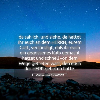 Picture 05 - Deuteronomium 9:16 LUTH1912 - da sah ich, und siehe, da hattet ihr euch an dem - Bible Verse Picture