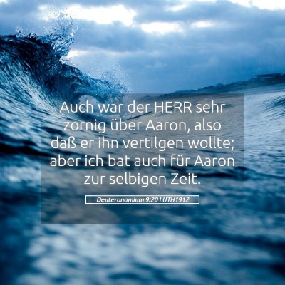 Picture 05 - Deuteronomium 9:20 LUTH1912 - Auch war der HERR sehr zornig über Aaron, also - Bible Verse Picture