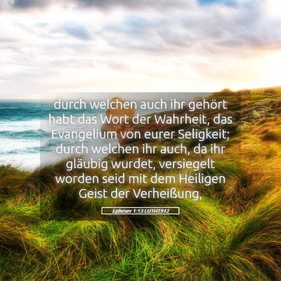 Picture 05 - Epheser 1:13 LUTH1912 - durch welchen auch ihr gehört habt das Wort der - Bible Verse Picture