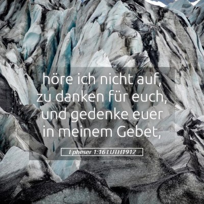 Picture 05 - Epheser 1:16 LUTH1912 - höre ich nicht auf, zu danken für euch, und - Bible Verse Picture