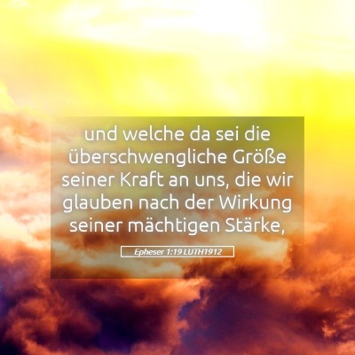 Picture 05 - Epheser 1:19 LUTH1912 - und welche da sei die überschwengliche Größe - Bible Verse Picture