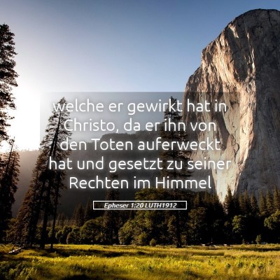 Picture 05 - Epheser 1:20 LUTH1912 - welche er gewirkt hat in Christo, da er ihn von - Bible Verse Picture