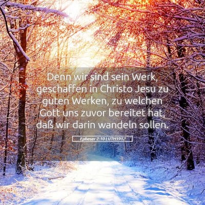 Picture 05 - Epheser 2:10 LUTH1912 - Denn wir sind sein Werk, geschaffen in Christo - Bible Verse Picture