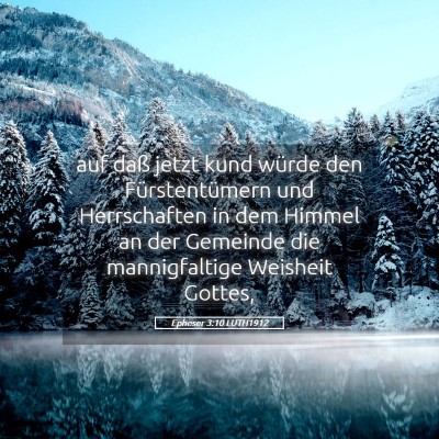Picture 05 - Epheser 3:10 LUTH1912 - auf daß jetzt kund würde den Fürstentümern - Bible Verse Picture