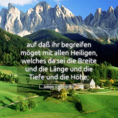 Picture 05 - Epheser 3:18 LUTH1912 - auf daß ihr begreifen möget mit allen Heiligen, - Bible Verse Picture