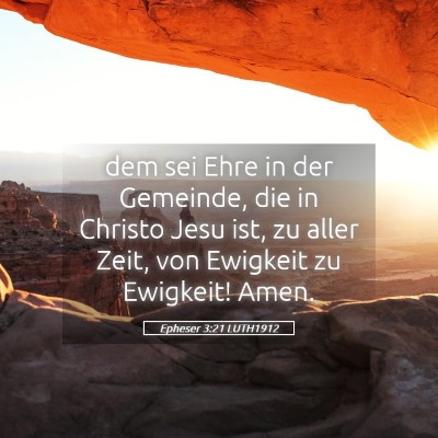 Picture 05 - Epheser 3:21 LUTH1912 - dem sei Ehre in der Gemeinde, die in Christo Jesu - Bible Verse Picture