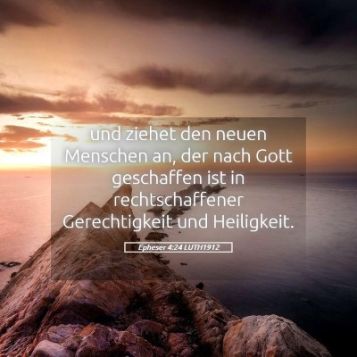 Picture 05 - Epheser 4:24 LUTH1912 - und ziehet den neuen Menschen an, der nach Gott - Bible Verse Picture