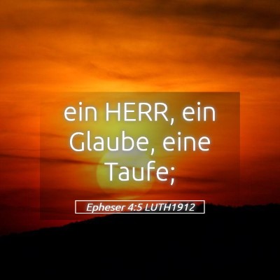 Picture 05 - Epheser 4:5 LUTH1912 - ein HERR, ein Glaube, eine - Bible Verse Picture