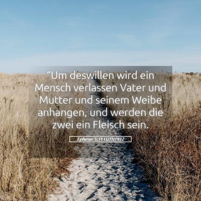 Picture 05 - Epheser 5:31 LUTH1912 - “Um deswillen wird ein Mensch verlassen Vater - Bible Verse Picture