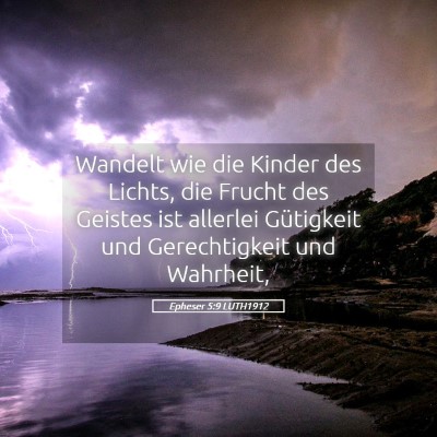 Picture 05 - Epheser 5:9 LUTH1912 - Wandelt wie die Kinder des Lichts, die Frucht des - Bible Verse Picture