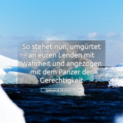 Picture 05 - Epheser 6:14 LUTH1912 - So stehet nun, umgürtet an euren Lenden mit - Bible Verse Picture