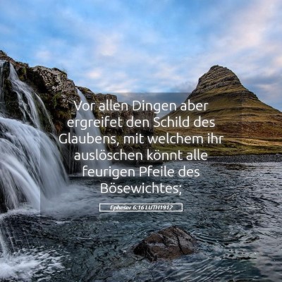 Picture 05 - Epheser 6:16 LUTH1912 - Vor allen Dingen aber ergreifet den Schild des - Bible Verse Picture