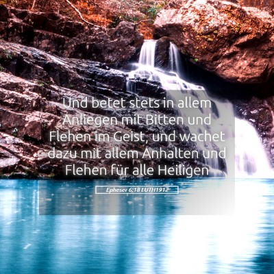 Picture 05 - Epheser 6:18 LUTH1912 - Und betet stets in allem Anliegen mit Bitten und - Bible Verse Picture