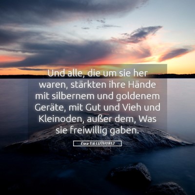 Picture 05 - Esra 1:6 LUTH1912 - Und alle, die um sie her waren, stärkten ihre - Bible Verse Picture