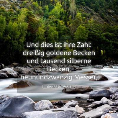 Picture 05 - Esra 1:9 LUTH1912 - Und dies ist ihre Zahl: dreißig goldene Becken - Bible Verse Picture