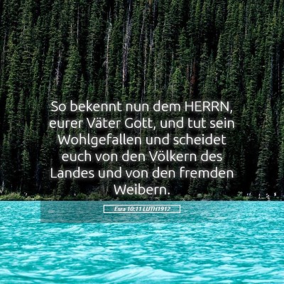 Picture 05 - Esra 10:11 LUTH1912 - So bekennt nun dem HERRN, eurer Väter Gott, und - Bible Verse Picture
