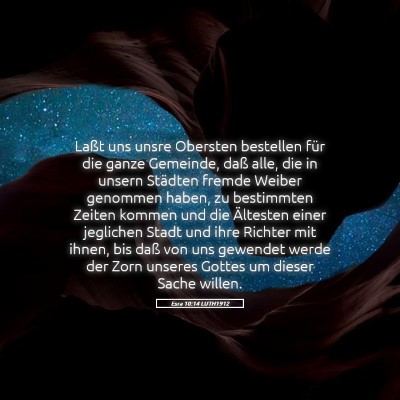 Picture 05 - Esra 10:14 LUTH1912 - Laßt uns unsre Obersten bestellen für die ganze - Bible Verse Picture