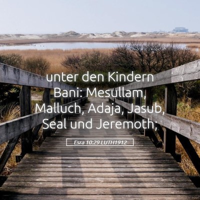 Picture 05 - Esra 10:29 LUTH1912 - unter den Kindern Bani: Mesullam, Malluch, Adaja, - Bible Verse Picture