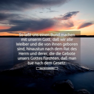 Picture 05 - Esra 10:3 LUTH1912 - So laßt uns einen Bund machen mit unserm Gott, - Bible Verse Picture