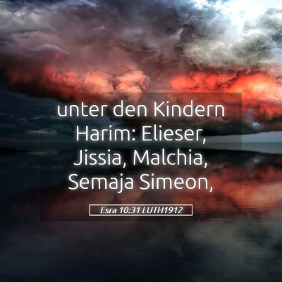 Picture 05 - Esra 10:31 LUTH1912 - unter den Kindern Harim: Elieser, Jissia, - Bible Verse Picture