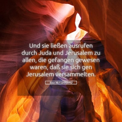 Picture 05 - Esra 10:7 LUTH1912 - Und sie ließen ausrufen durch Juda und Jerusalem - Bible Verse Picture
